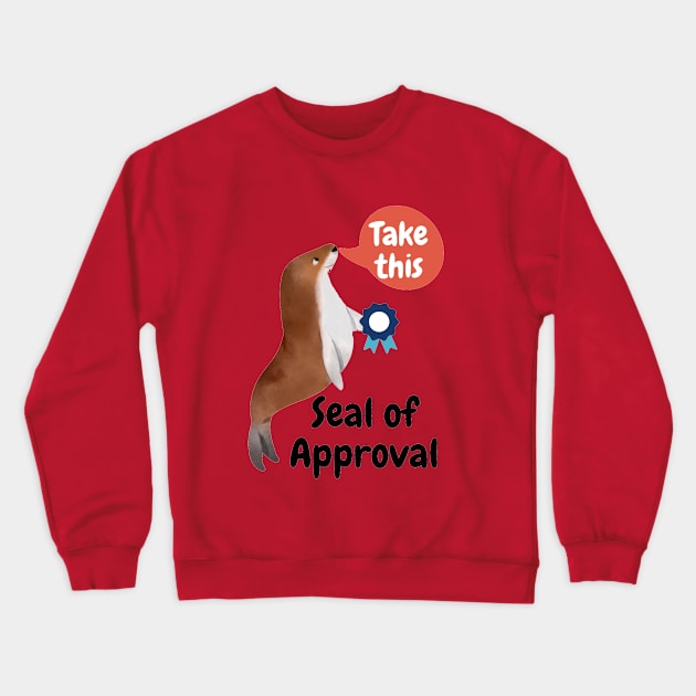 Seal of approval Crewneck Sweatshirt by Jo3Designs